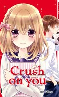 Crush on You, Tome 1