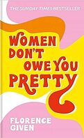 Women don't owe you pretty