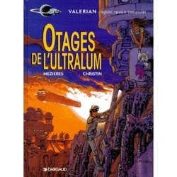 Couverture de Valérian, agent spatio-temporel, tome 16 : Otages de l'Ultralum