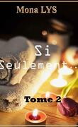 Si seulement, Tome 2