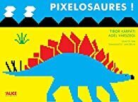PIXELOSAURES ! de Tibor Karpati Pixelosaures-1384491-264-432