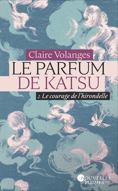 Couverture de Le Parfum de Katsu, Tome 2 : Le Courage de l'hirondelle