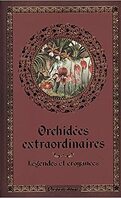 Orchidées extraordinaires : Légendes et croyances