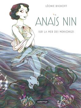Couverture du livre Anaïs Nin sur la mer des mensonges