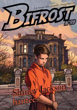 Couverture de Bifrost N°99 : Shirley Jackson : Hantée...