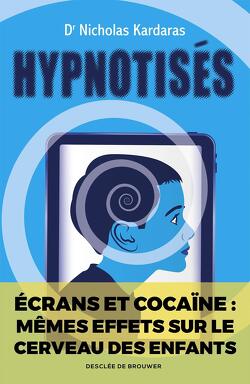 Couverture de Hypnotisés : Les effets des écrans sur le cerveau des enfants