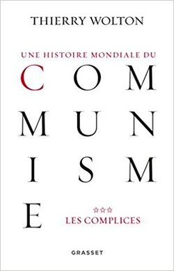 Couverture de Une histoire mondiale du communisme. Tome 3 : les complices
