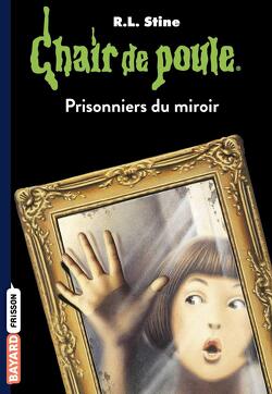 Couverture de Chair de poule, Tome 4 : Prisonniers du miroir
