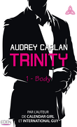 Trinity, Tome 1 : Body