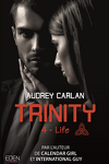 couverture Trinity trilogy, Tome 4 : Life