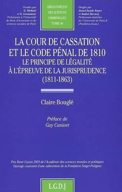 Couverture de La Cour de cassation et le code pénal de 1810 : le principe de légalité à l'épreuve de la jurisprudence (1811-1863)