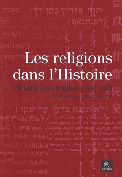 Couverture de Les religions dans l'histoire : 100 textes des origines à nos jours