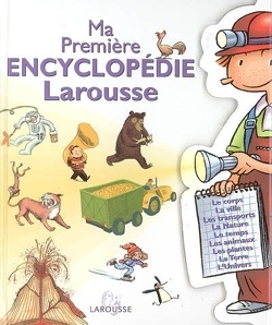 Couverture de Ma première encyclopédie Larousse : l'encyclopédie des 4-7 ans