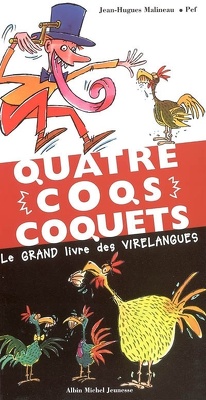 Couverture de Quatre coqs coquets : le grand livre des virelangues