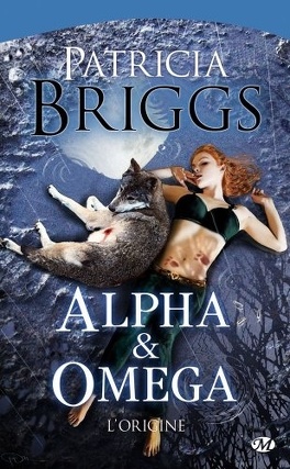 Couverture du livre Alpha & Oméga, Tome 0 : L'Origine