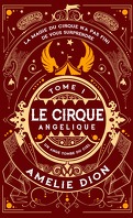 Le Cirque Angélique, Tome 1 : Un Ange Tombé du Ciel