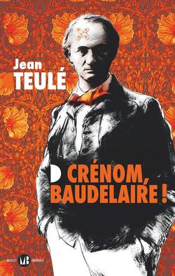Couverture de Crénom, Baudelaire !