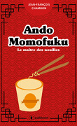 Ando Momofuku : le maîtres de nouilles