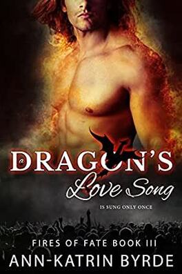 Couverture du livre : Fires of Fate, Tome 3 : A Dragon's Love Song