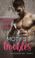 Montgomery Ink, Tome 8 : Motifs troubles
