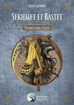 Couverture de Sekhmet et Bastet : Puissances félines d'Égypte