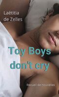 Toy Boys don't cry