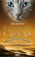 La Guerre des Clans, Short Adventure, Livre 6 : Le Silence d'Aile de Colombe