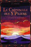 couverture Le Crépuscule des 5 Piliers, tome 1 : Le Sang et la Guerre