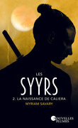 Les Syyrs, Tome 2 : La Naissance de Caliera