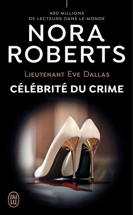 Couverture du livre Lieutenant Eve Dallas, Tome 34 : Célébrité du crime