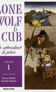 Lone wolf & cub, tome 1 : En attendant la pluie