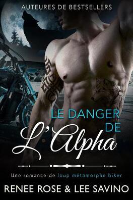 Couverture du livre : Alpha Bad Boys, Tome 2 : Le Danger de l'Alpha