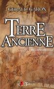 Terre ancienne, Tome 1