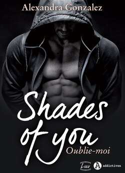 Couverture de Shades of You, Tome 2 : Oublie-moi