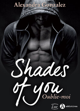 Couverture du livre Shades of You, Tome 2 : Oublie-moi