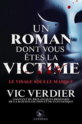 Couverture du livre : Un roman dont vous êtes la victime : Le Visage sous le masque