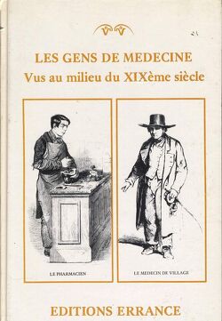 Couverture de Les gens de médecine, vus au milieu du XIXème siècle