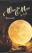 When the moon is full : Recueil