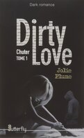 Dirty Love, Tome 1 : Chuter
