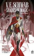 Shades of Magic, Tome 1 : The Steel Prince