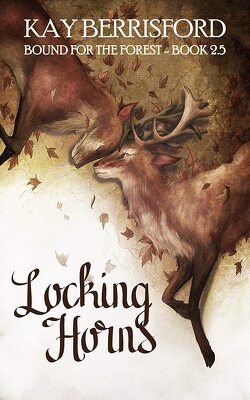 Couverture de Bound for the Forest, Tome 2.5 : Locking Horns