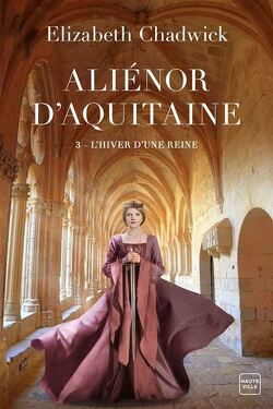 Couverture de Aliénor d'Aquitaine, Tome 3 : L'Hiver d'une reine
