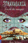 couverture Stravaganza, tome 1 : La cité des masques