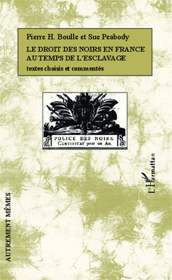 Couverture de LE DROIT DES NOIRS EN FRANCE AU TEMPS DE L'ESCLAVAGE