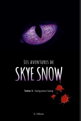 Couverture du livre : Les Aventures de Skye Snow, Tome 3 : Sang pour sang