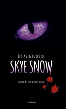 Les Aventures de Skye Snow, Tome 3 : Sang pour sang