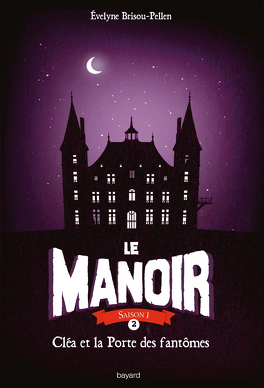 Couverture du livre Le Manoir, Tome 2 : Cléa et la Porte des Fantômes