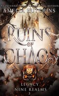 Legacy of the Nine Realms, Tome 3 : Ruins of Chaos