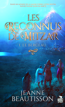 Les Reconnus de Mitzar, Tome 1 : Le Berceau