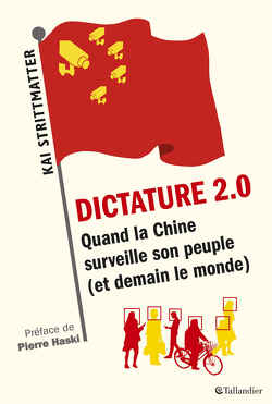 Couverture de Dictature 2.0 : Quand la Chine surveille son peuple (et demain le monde)